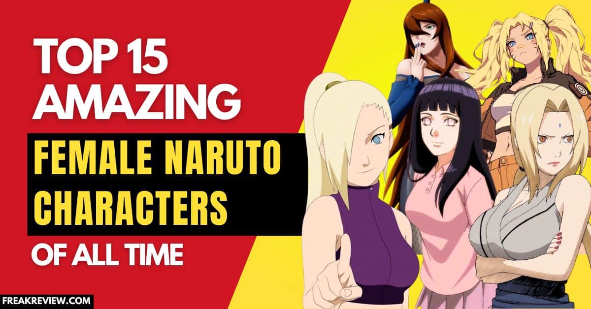 Top 15 Remarkable Female Naruto Characters of all time